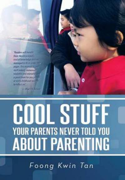 Cover for Foong Kwin Tan · Cool Stuff Your Parents Never Told You About Parenting (Gebundenes Buch) (2013)