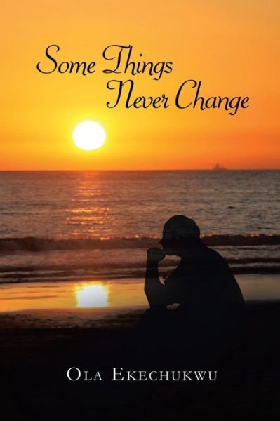 Cover for Ola Ekechukwu · Some Things Never Change (Paperback Book) (2013)