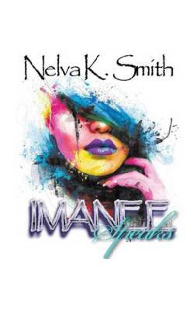 Cover for Nelva Kay Smith · Imanee Speaks!: Poems and Prose of a Personal Journey (Taschenbuch) (2014)