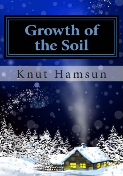 Growth of the Soil - Knut Hamsun - Livres - Createspace - 9781492210740 - 21 août 2013