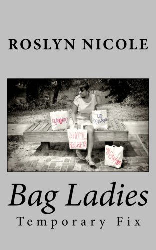 Roslyn Nicole · Bag Ladies: Temporary Fix (Volume 1) (Pocketbok) (2013)