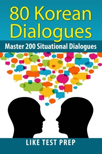 Cover for Like Test Prep · 80 Korean Dialogues (200 Korean Dialogues) (Paperback Book) (2013)