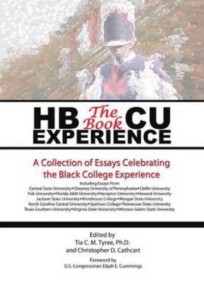 Hbcu Experience - the Book: a Collection of Essays Celebrating the Black College Experience - Tyree & Cathcart - Bøger - Xlibris Corporation - 9781493185740 - 6. august 2014