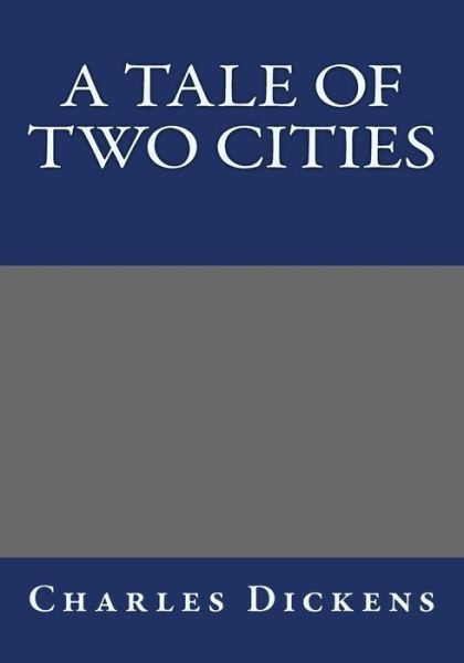 A Tale of Two Cities by Charles Dickens - Charles Dickens - Bøger - Createspace - 9781493565740 - 23. oktober 2013