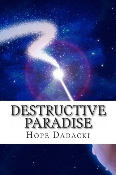 Cover for Ms Hope Marie Dadacki · Destructive Paradise (Paperback Bog) (2013)
