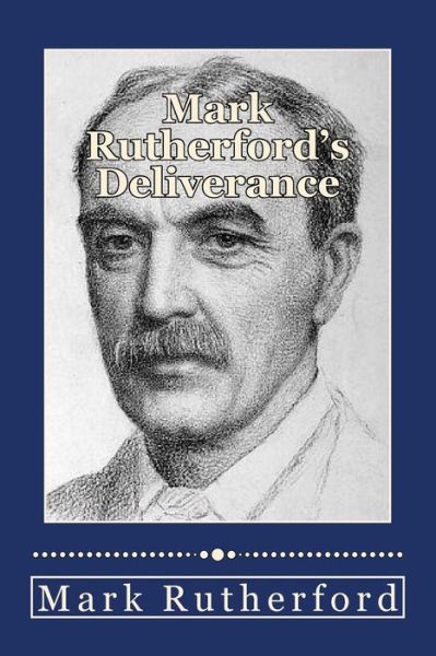 Cover for Mark Rutherford · Mark Rutherford's Deliverance (Paperback Book) (2013)