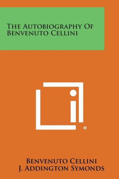 Cover for Benvenuto Cellini · The Autobiography of Benvenuto Cellini (Pocketbok) (2013)