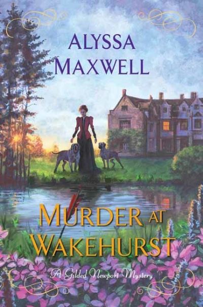 Cover for Alyssa Maxwell · Murder at Wakehurst - A Gilded Newport Mystery (Hardcover Book) (2021)