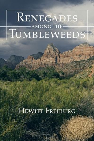 Cover for Hewitt Freiburg · Renegades Among the Tumbleweeds (Pocketbok) (2014)