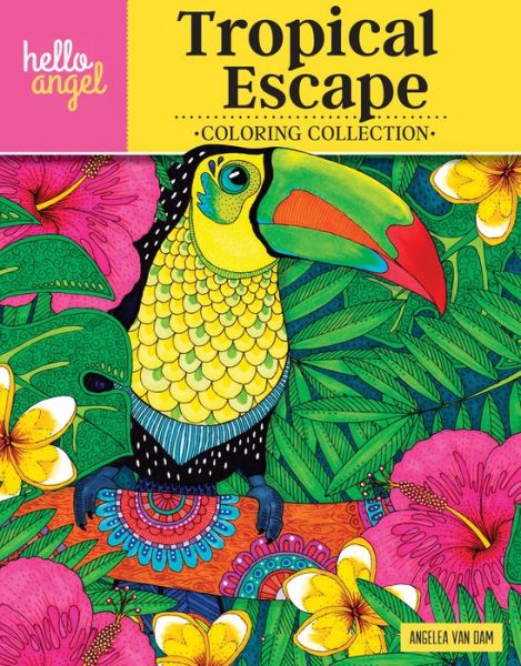 Cover for Angelea Van Dam · Hello Angel Tropical Escape Coloring Collection - Hello Angel Coloring Collection (Paperback Bog) (2017)