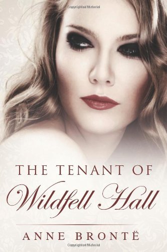Tenant of Wildfell Hall: (Starbooks Classics Editions) (Collection of Brontë Sisters) (Volume 5) - Anne Brontë - Bøker - CreateSpace Independent Publishing Platf - 9781497301740 - 10. mars 2014