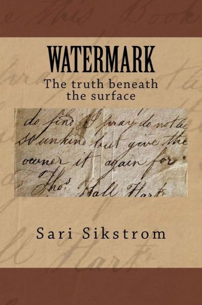 Cover for Sari Sikstrom · Watermark the Truth Beneath the Surface (Paperback Book) (2014)