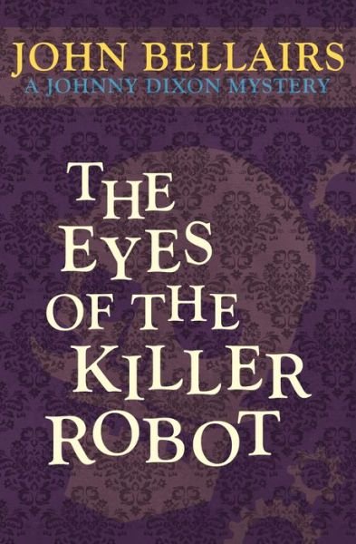Cover for John Bellairs · The Eyes of the Killer Robot - Johnny Dixon (Paperback Book) (2014)