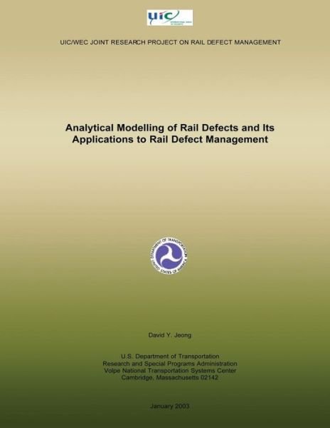 Cover for U S Department of Transportation · Analytical Modelling of Rail Defects and Its Applications to Rail Defect Management (Paperback Book) (2014)