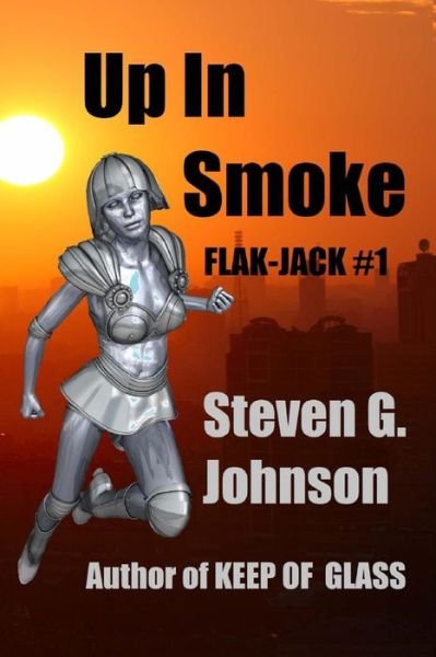 Cover for Steven Johnson · Up in Smoke: Flak-jack #1 (Pocketbok) (2014)