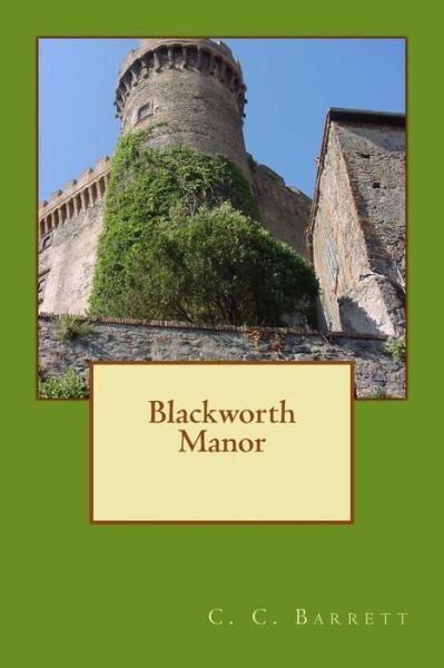 Cover for C C Barrett · Blackworth Manor (Pocketbok) (2014)