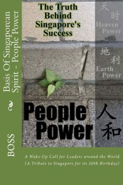 Cover for Boss · Basis of Singaporean Spirit - People Power: a Wake-up Call for Leaders Around the World (Paperback Book) (2014)