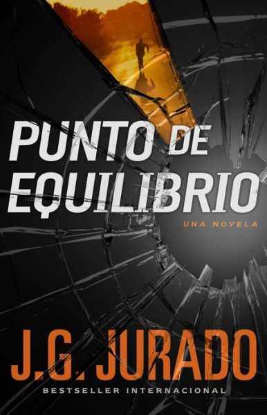 Cover for Juan Gomez-jurado · Punto De Equilibrio (Point of Balance Spanish Edition): Una Novela (Pocketbok) (2015)