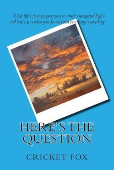 Cover for Cricket Fox · Here's The Question (Paperback Bog) (2015)