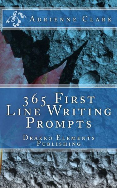Cover for Adrienne M Clark · 365 First Line Writing Prompts (Taschenbuch) (2014)