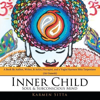 Cover for Karmen Sitta · Inner Child Soul &amp; Subconscious Mind (Paperback Book) (2017)