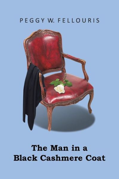 The Man in the Black Cashmere Coat - Peggy W Fellouris - Books - Authorhouse - 9781504911740 - May 30, 2015