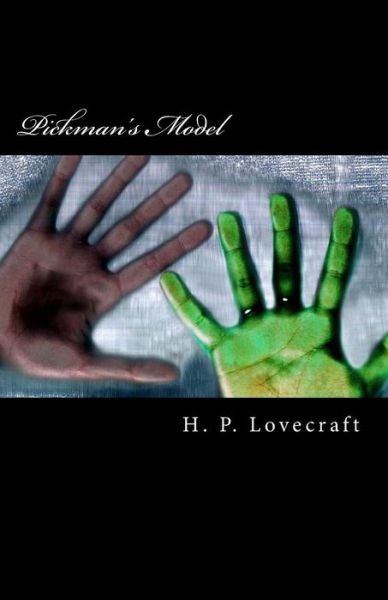 Pickman's Model - H P Lovecraft - Books - Createspace - 9781505534740 - December 13, 2014