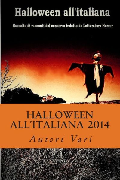 Cover for Autori Vari · Halloween All'italiana 2014: 100 Autori, 100 Storie, 100 Modi Di Vivere La Paura (Paperback Book) (2014)