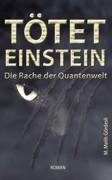 Cover for Melih Gordesli · Totet Einstein: Die Rache Der Quantenwelt (Paperback Book) (2015)