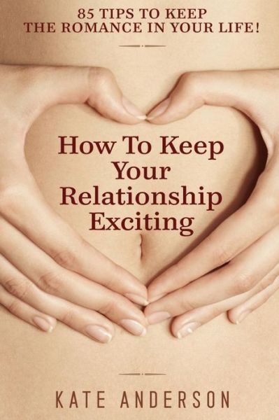 Cover for Kate Anderson · How to Keep Your Relationship Exciting (Paperback Book) (2015)