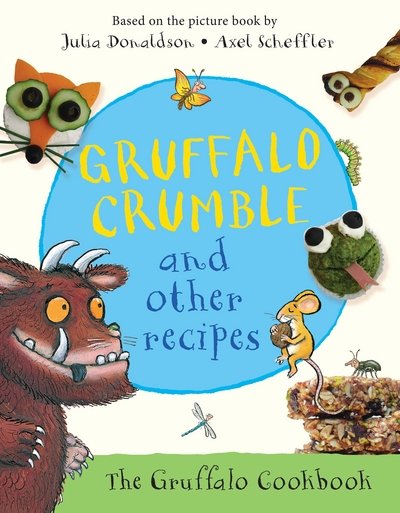 Cover for Julia Donaldson · Gruffalo Crumble and Other Recipes: The Gruffalo Cookbook (Hardcover bog) [Main Market Ed. edition] (2016)