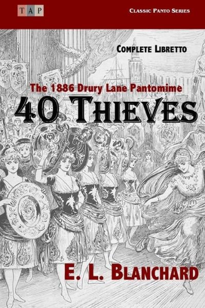 Cover for E L Blanchard · 40 Thieves: the 1886 Drury Lane Pantomime: Complete Libretto (Paperback Book) (2015)