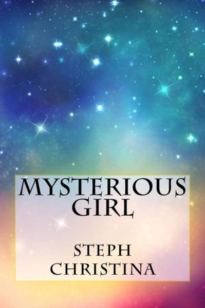 Cover for Steph Christina · Mysterious Girl (Paperback Book) (2015)