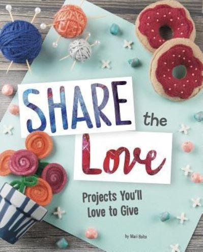 Cover for Mari Bolte · Share the Love (Hardcover Book) (2017)