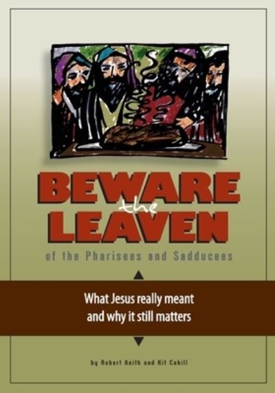 Cover for Kit Cahill · Beware the Leaven of the Pharisees and Sadducees (Taschenbuch) (2015)