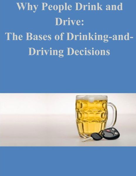 Cover for U S Department of Transportation · Why People Drink and Drive (Pocketbok) (2015)