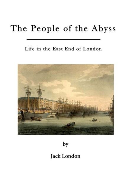 The People of the Abyss - Jack London - Kirjat - Createspace Independent Publishing Platf - 9781523721740 - keskiviikko 27. tammikuuta 2016