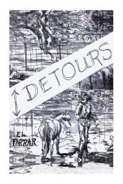 Detours - El Farrar - Books - AuthorHouse - 9781524625740 - March 15, 2017