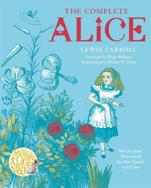 Cover for Lewis Carroll · The Complete Alice: Alice's Adventures in Wonderland and Through the Looking-Glass and What Alice Found There (Hardcover bog) (2024)