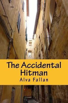 Cover for Alva Fallan · The Accidental Hitman (Taschenbuch) (2016)