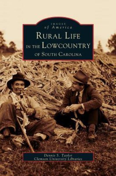 Cover for Dennis S Taylor · Rural Life in the Lowcountry of South Carolina (Hardcover Book) (2002)