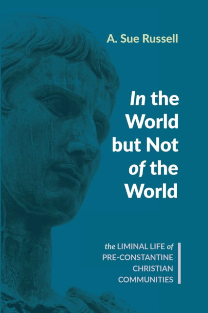 Cover for A. Sue Russell · In the World but Not of the World (Book) (2019)