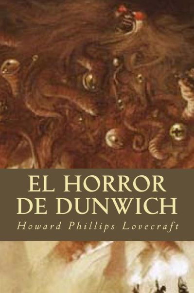 Cover for Howard Phillips Lovecraft · El Horror de Dunwich (Paperback Bog) (2016)