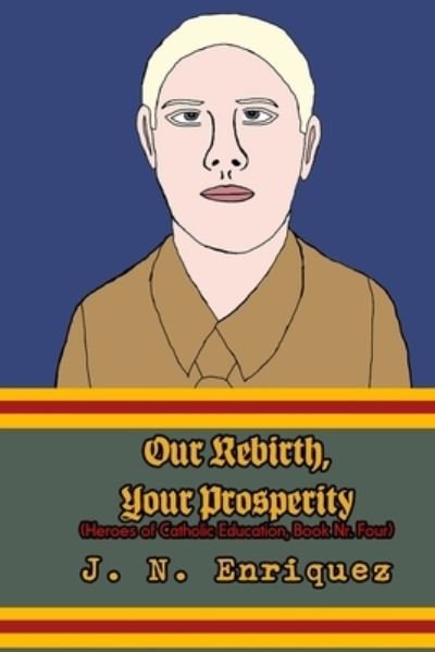 Cover for J N Enriquez · Our Rebirth, Your Prosperity (Paperback Book) (2016)