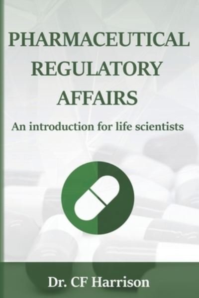 Cover for C F Harrison · Pharmaceutical Regulatory Affairs (Pocketbok) (2016)