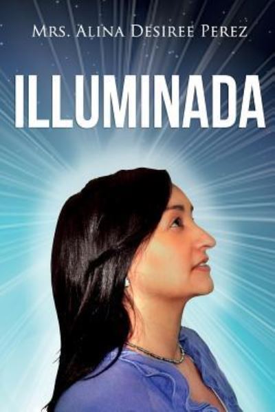 Cover for Alina Desiree Perez · Iluminada (Paperback Book) (2016)