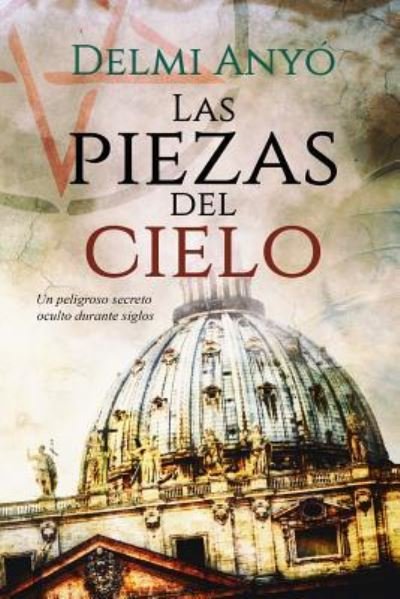 Cover for Delmi Anyo · Las Piezas del Cielo. (Paperback Book) (2016)