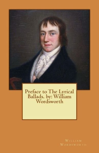 Cover for William Wordsworth · Preface to The Lyrical Ballads. by (Taschenbuch) (2016)