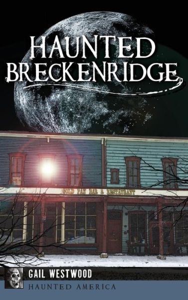 Cover for Gail Westwood · Haunted Breckenridge (Hardcover Book) (2015)