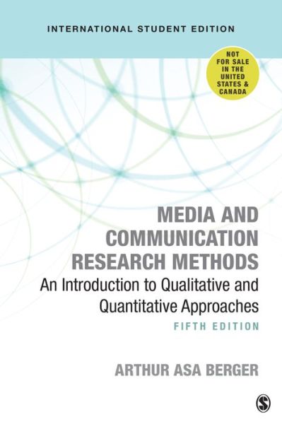 Cover for Berger, Arthur A, · Media and Communication Research Methods - International Student Edition: An Introduction to Qualitative and Quantitative Approaches (Paperback Book) [5 Revised edition] (2019)